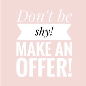 Make An Offer, Don't Be Shy!